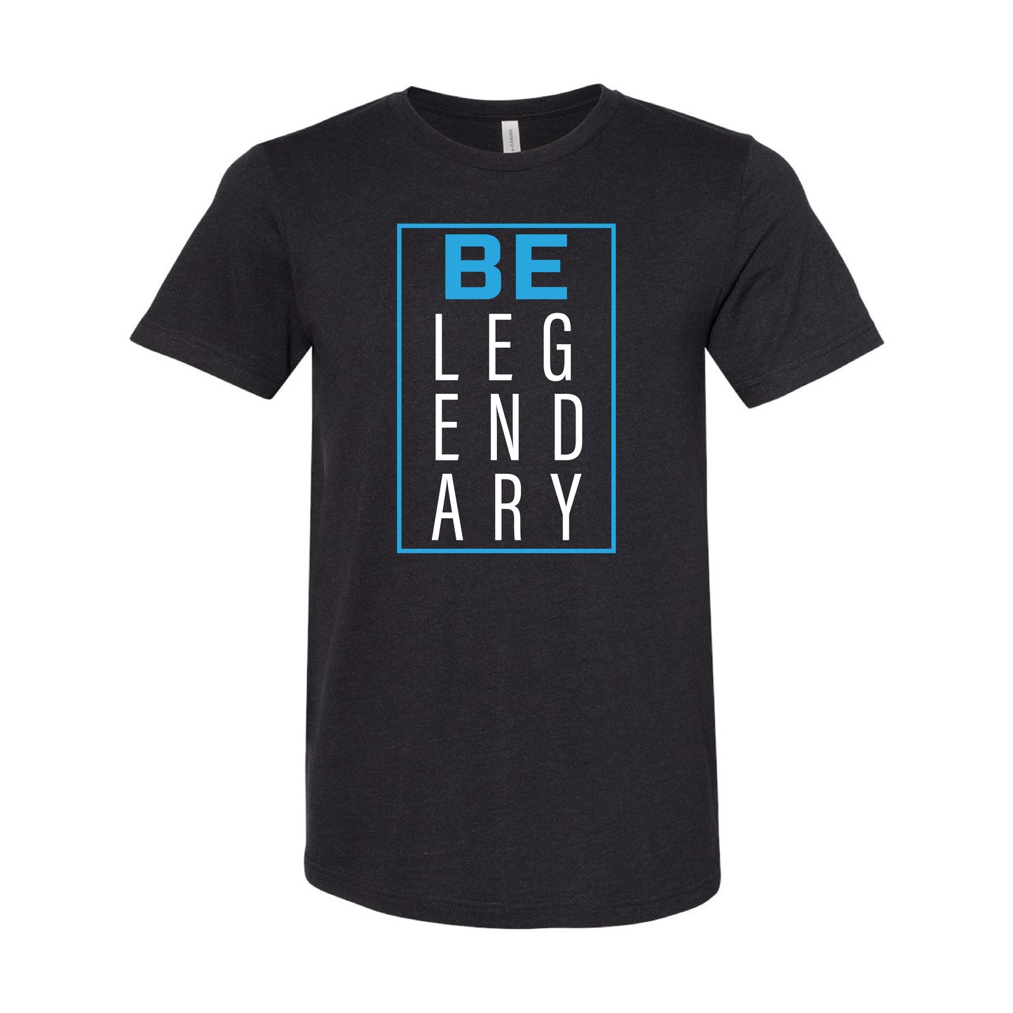 Be Legendary T-Shirt