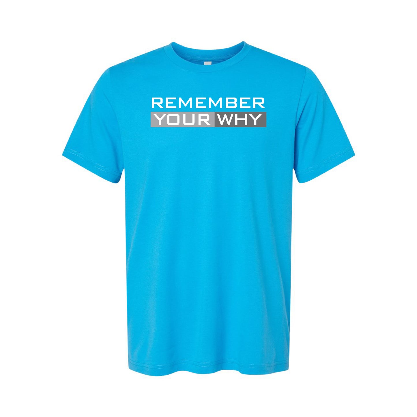 Remember Your Why T-Shirt