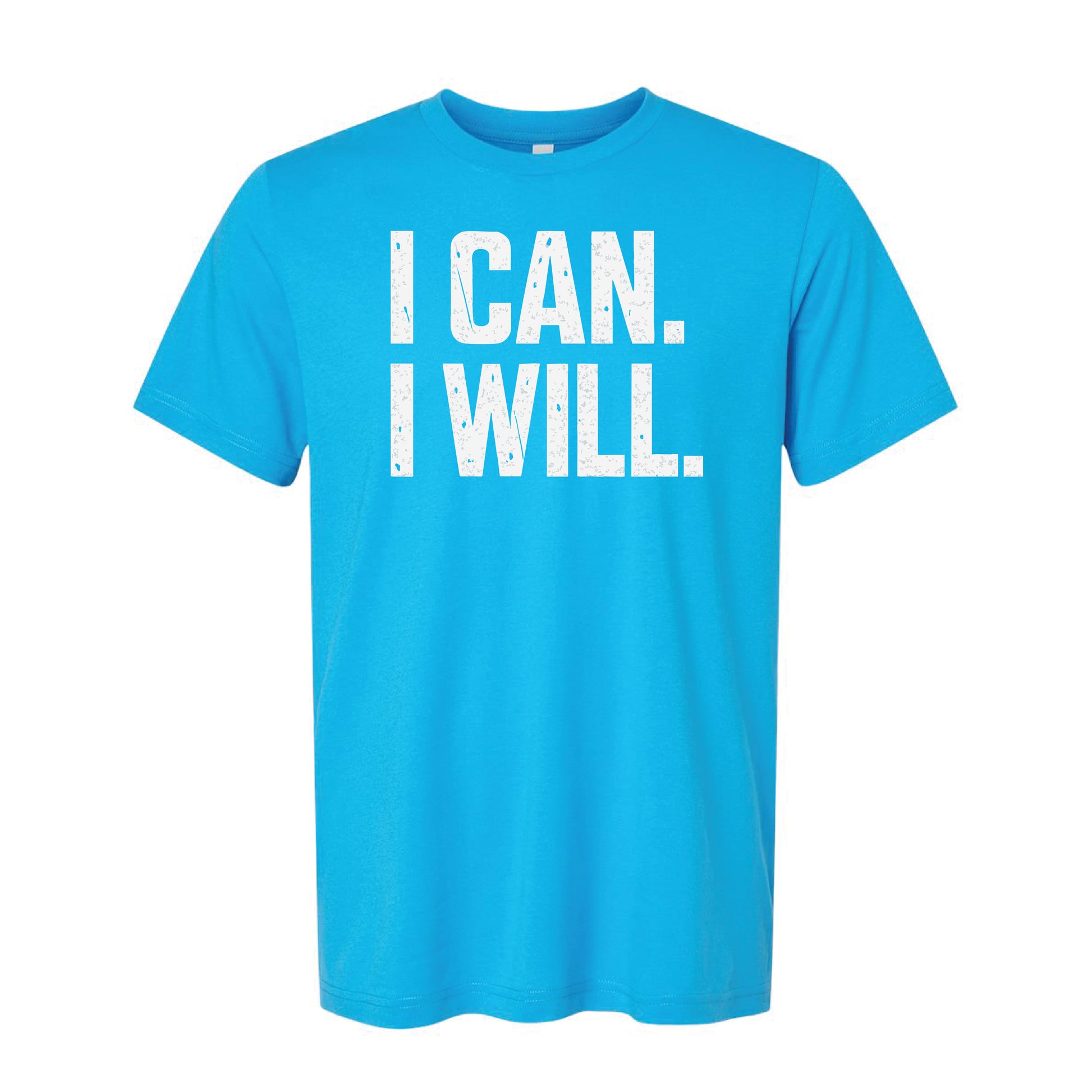 I Can. I Will. T-Shirt