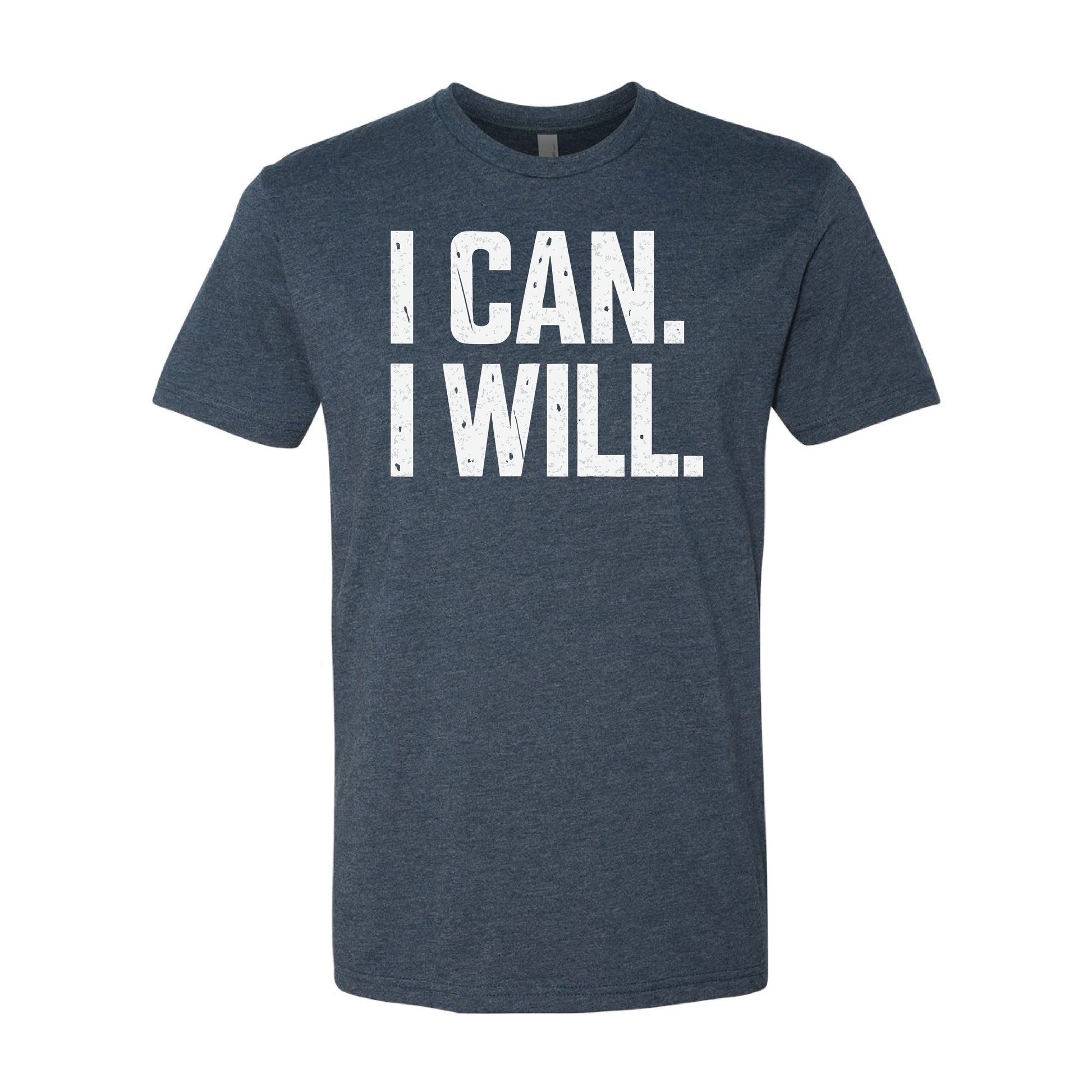 I Can. I Will. T-Shirt
