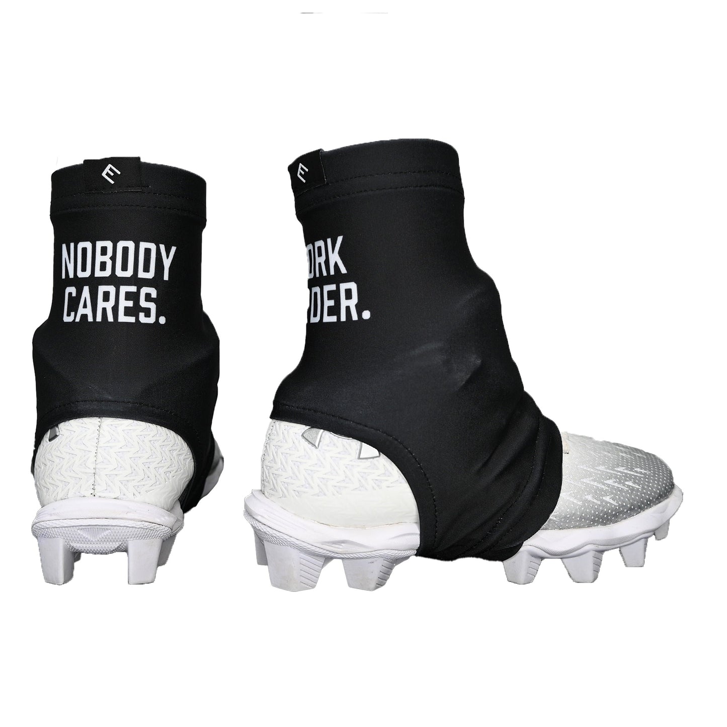Nobody Cares. Work Harder. Cleat Covers (Spats)
