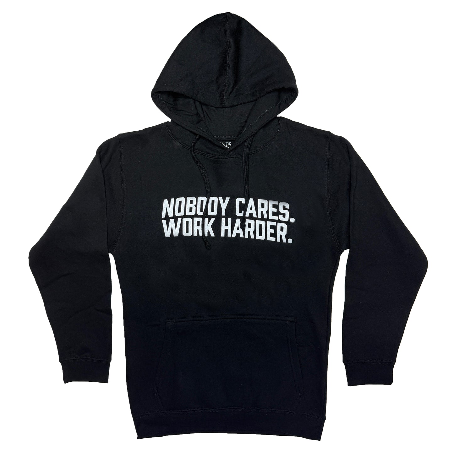 Nobody Cares. Work Harder. Hoodie