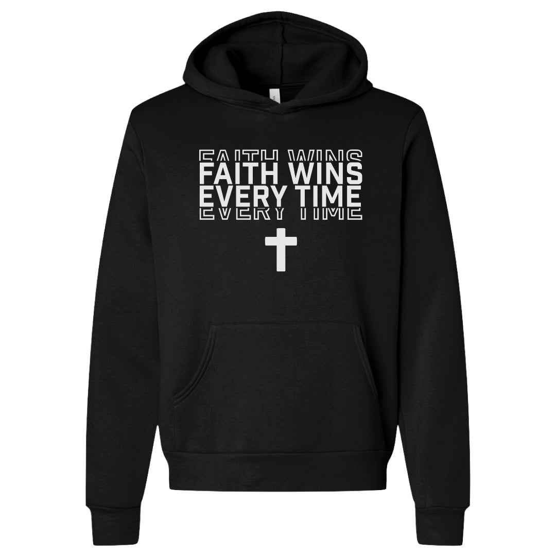 Faith Wins Every Time Hoodie