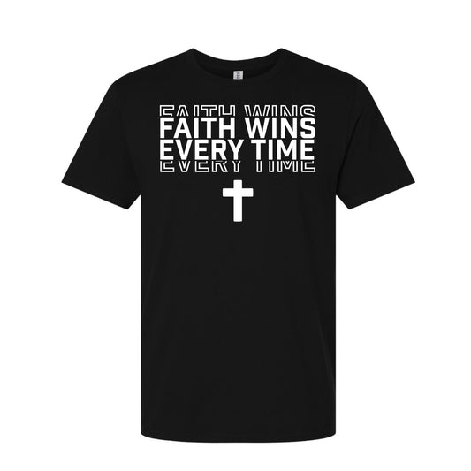 Faith Wins Every Time T-Shirt