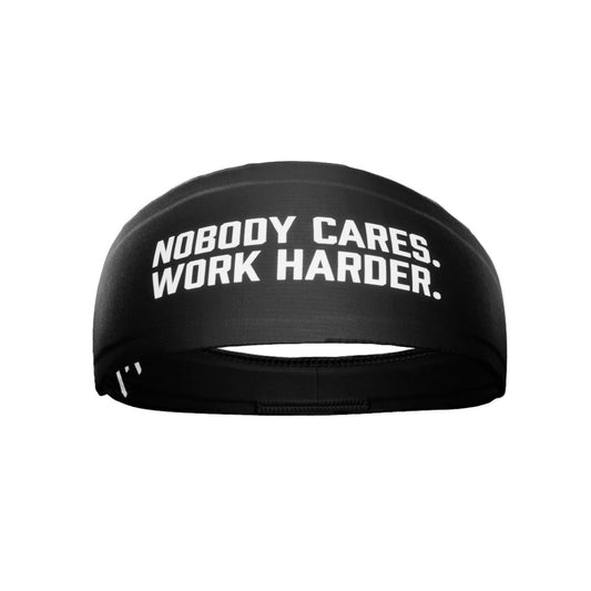 Nobody Cares. Work Harder. Headband