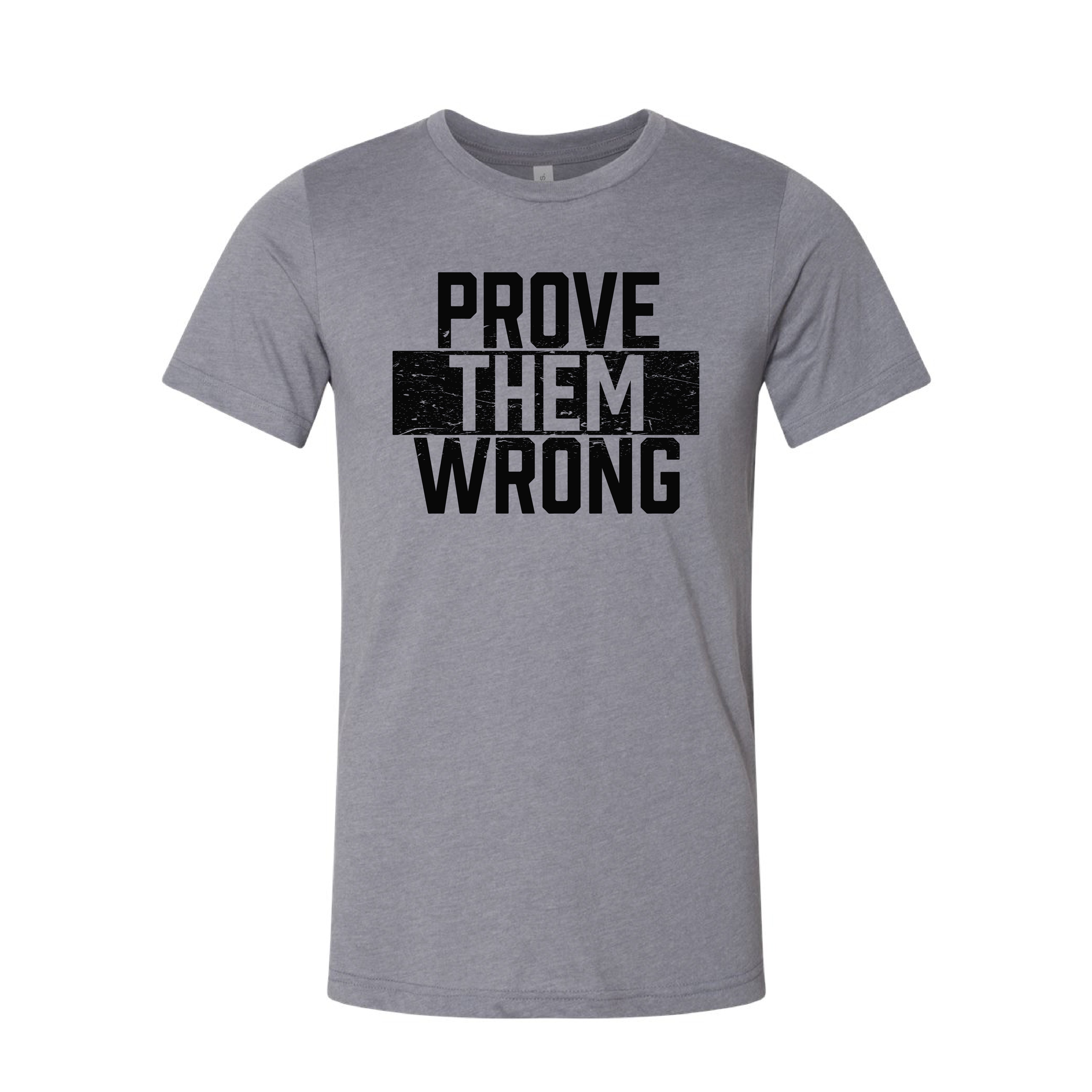 Prove Them Wrong T-Shirt