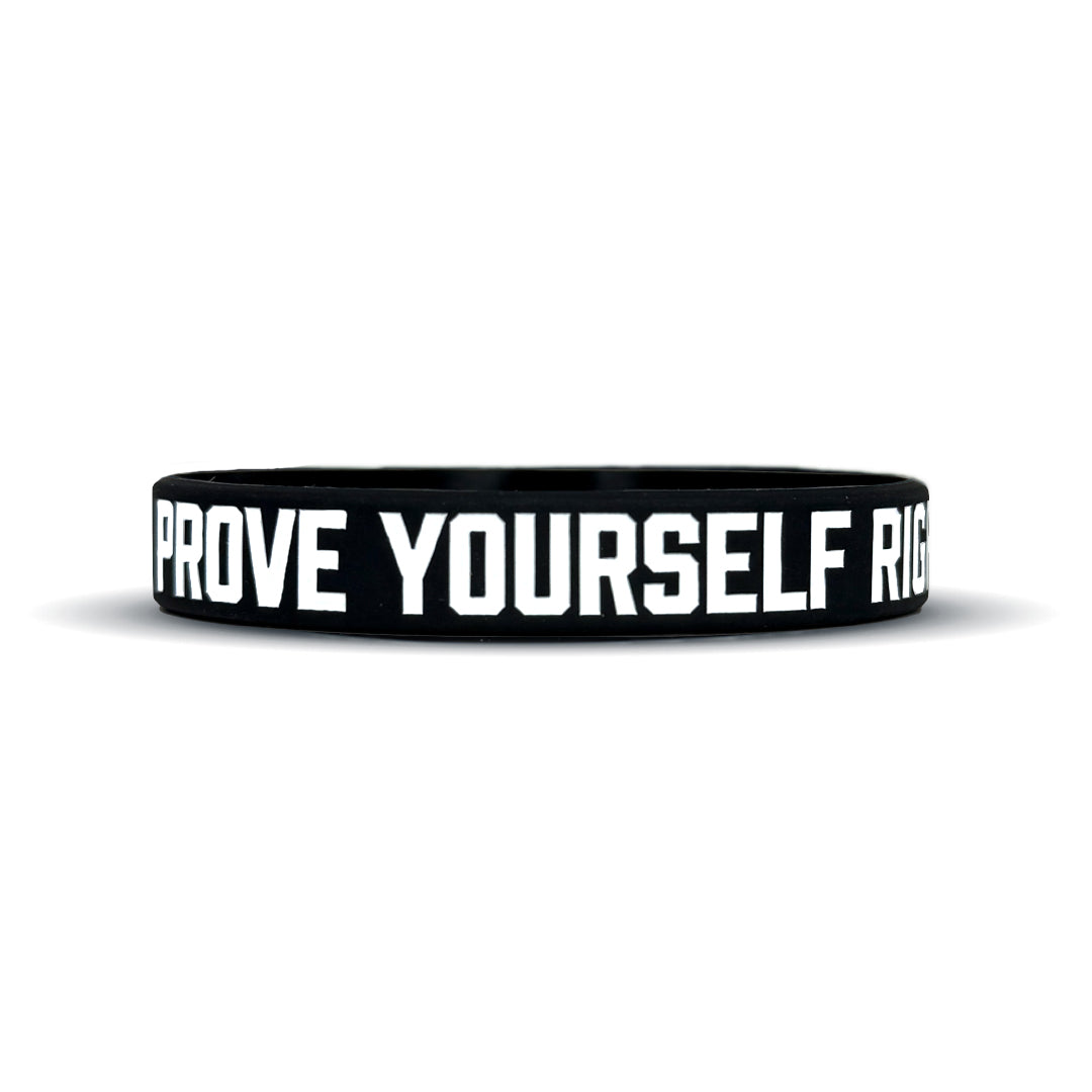 PROVE YOURSELF RIGHT Wristband