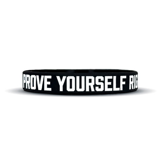 PROVE YOURSELF RIGHT Wristband