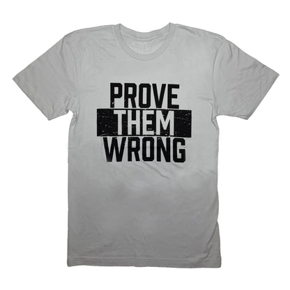 Prove Them Wrong T-Shirt