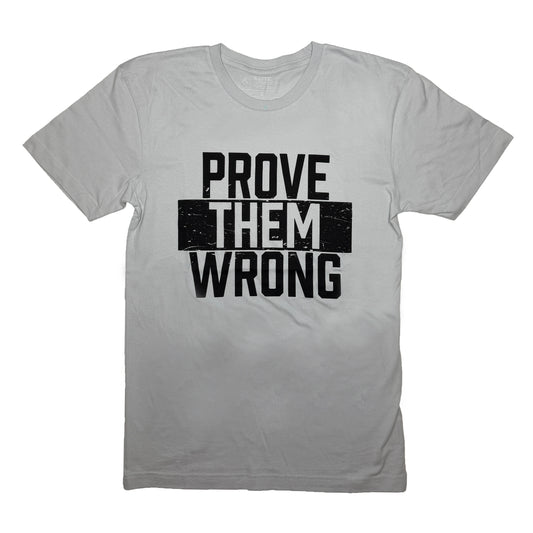 Prove Them Wrong T-Shirt