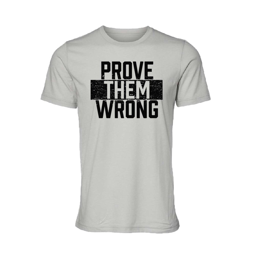 Prove Them Wrong T-Shirt