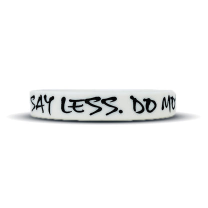 SAY LESS. DO MORE. Wristband