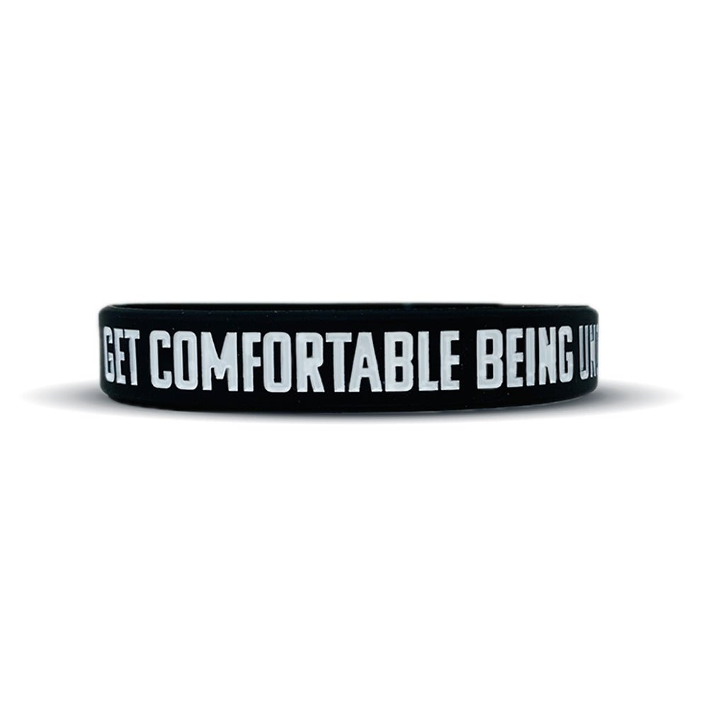 GET COMFORTABLE BEING UNCOMFORTABLE Wristband