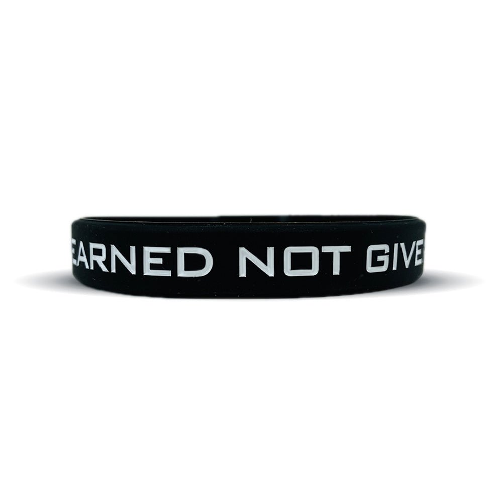 EARNED NOT GIVEN Wristband