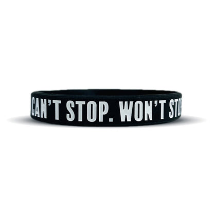 CAN'T STOP. WON'T STOP. Wristband