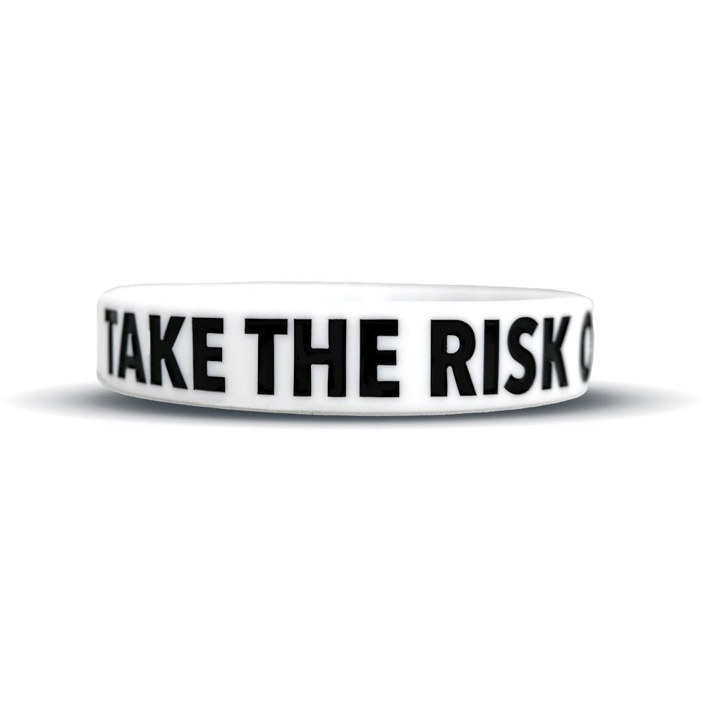 TAKE THE RISK OR LOSE THE CHANCE Wristband