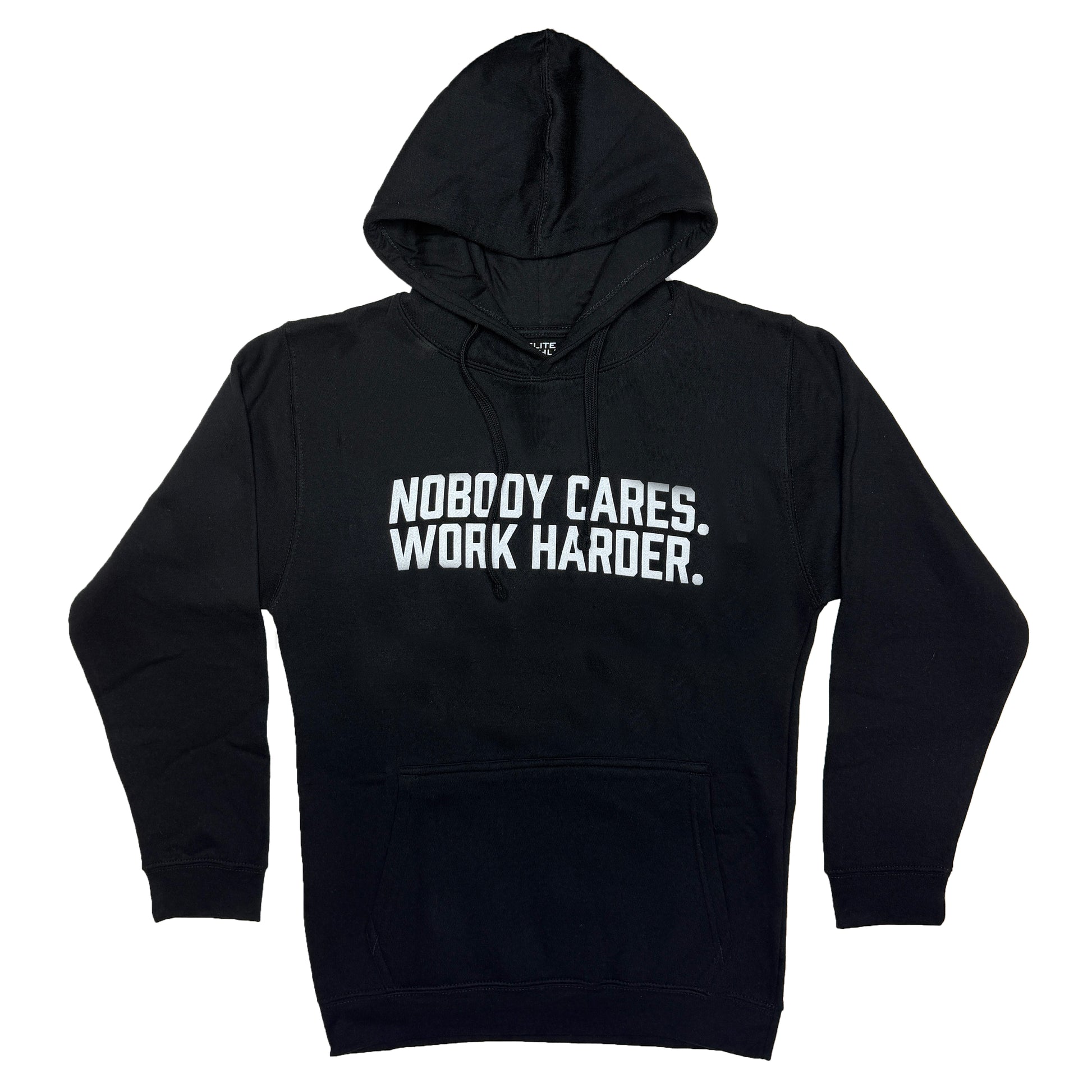 Nobody Cares. Work Harder. Hoodie