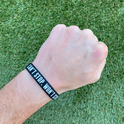 CAN'T STOP. WON'T STOP. Wristband