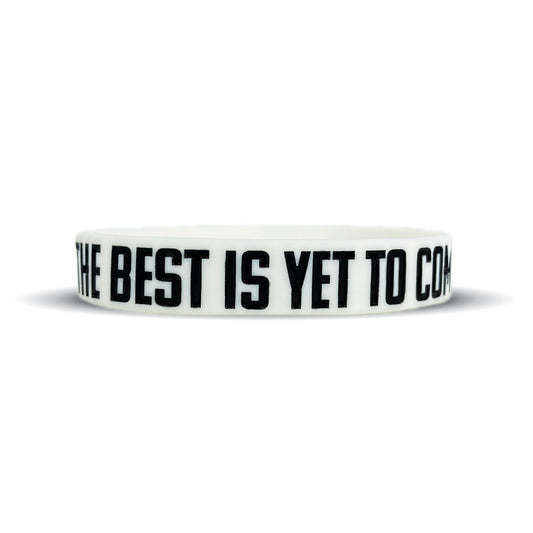 THE BEST IS YET TO COME Wristband