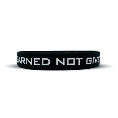 EARNED NOT GIVEN Wristband