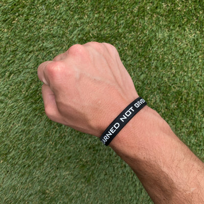 EARNED NOT GIVEN Wristband